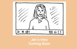 Jen's Intro video is coming soon.